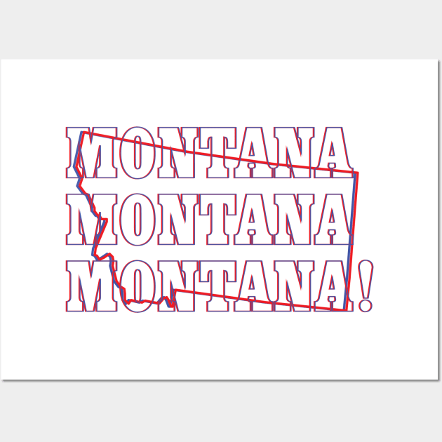 Montana, Montana, Montana! Wall Art by Ignition